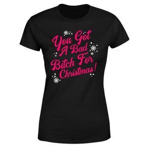 You Got A Bad Bitch For Christmas Women's T-Shirt - Black