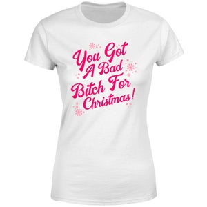 Snowy You Got A Bad Bitch For Christmas Women's T-Shirt - White