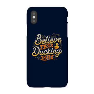 Believe In Your Ducking Self Phone Case for iPhone and Android