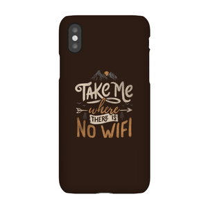 Take Me Where There Is No Wifi Phone Case for iPhone and Android