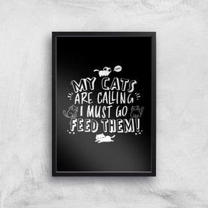 My Cats Are Calling And I Must Go Feed Them Giclee Art Print