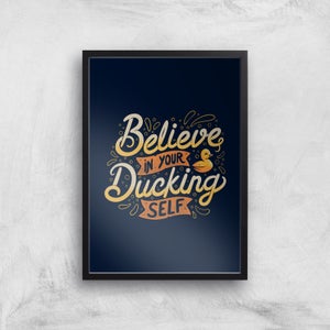 Believe In Your Ducking Self Giclee Art Print