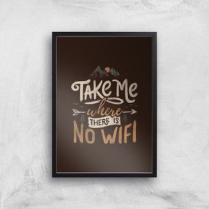 Take Me Where There Is No Wifi Giclee Art Print