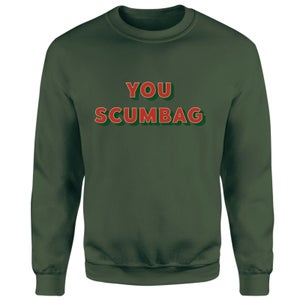 You Scumbag Unisex Sweatshirt - Green