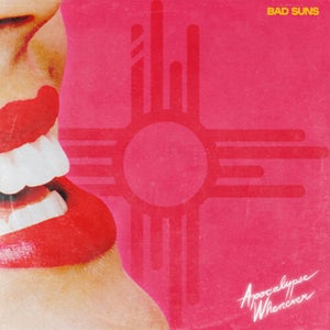 Bad Suns - Apocalypse Whenever LP