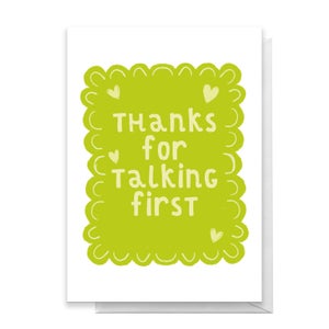 Thanks For Talking First Greetings Card