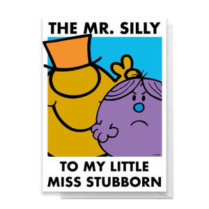 Mr Men & Little Miss The Mr. Silly To My Little Miss Stubborn Greetings Card