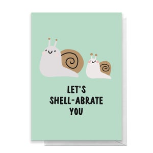 Let's Shell-abrate You Greetings Card
