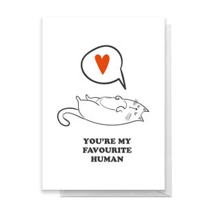 You're My Favourite Human From The Cat Greetings Card