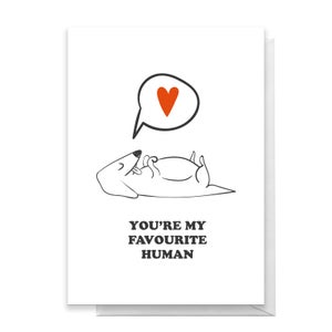 You're My Favourite Human From The Dog Greetings Card