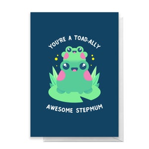 You're A Toad-ally Awesome Stepmum Greetings Card