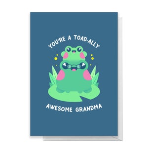 You're A Toad-ally Awesome Grandma Greetings Card