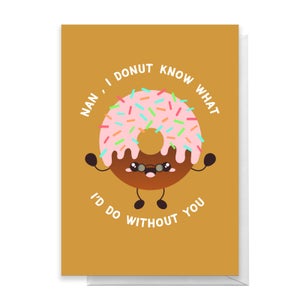 Nan I Donut Know What I'd Do Without You Greetings Card