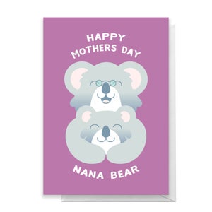 Happy Mothers Day Nana Bear Greetings Card