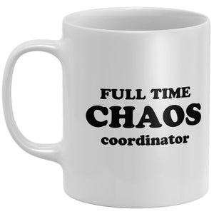 Full Time Chaos Coordinator Mug