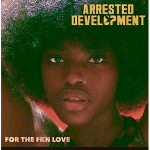 Arrested Development - For The Fkn Love 2xLP