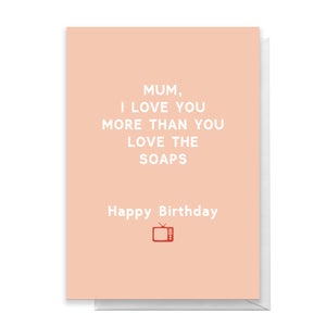 Mum Birthday Soaps Greetings Card