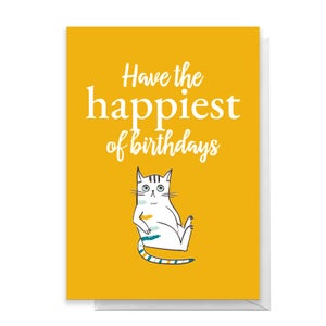 Have The Happiest Of Birthdays - Cat Greetings Card