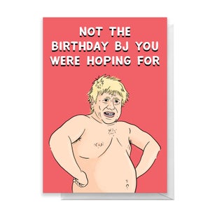 Boris Johnson Not The Birthday Bj You Were Hoping For Greetings Card