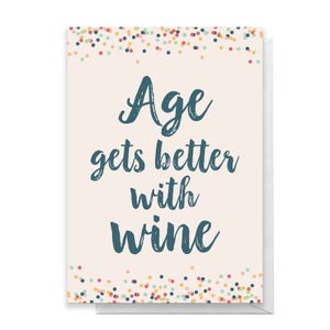 Age Gets Better With Wine Greetings Card