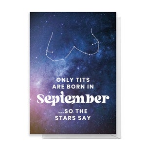Only Tits Are Born In September Greetings Card