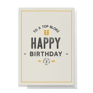 Happy Birthday To A Top Bloke Greetings Card