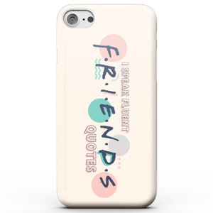 Friends I Speak Fluent Friends Quotes Phone Case for iPhone and Android