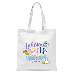 Friends Living My Best Life With Friends Tote Bag - White