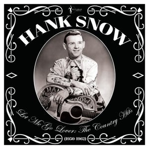 Hank Snow - Let Me Go Lover: The Country Hits 1950-62 LP
