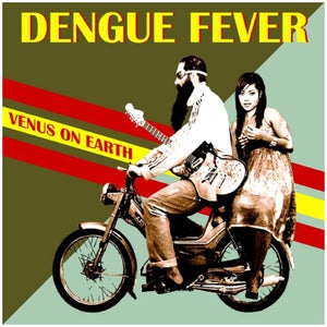 Dengue Fever - Venus On Earth LP