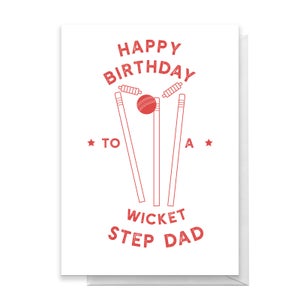 Happy Birthday To A Wicket Step Dad Greetings Card