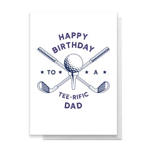 Happy Birthday To A Tee-Rific Dad Greetings Card