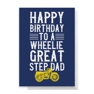Happy Birthday To A Wheelie Great Step Dad Greetings Card