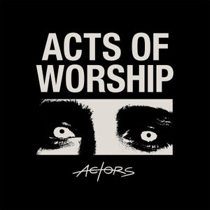 ACTORS - Acts of Worship Vinyl