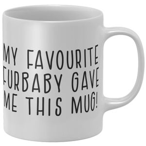 My Favourite Furbaby Gave Me This Mug! Mug