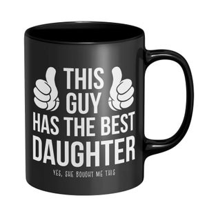 This Guy Has The Best Daughter Mug - Black