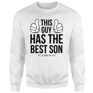 This Guy Has The Best Son Sweatshirt - White
