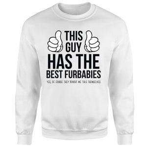 This Guy Has The Best Furbabies Sweatshirt - White