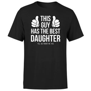 This Guy Has The Best Daughter Yes She Brought Me This Men's T-Shirt - Black