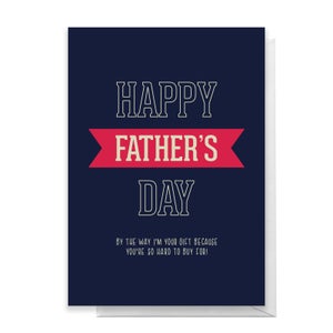 I m Your Gift Father s Day Greetings Card