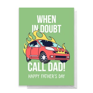 When In Doubt Call Dad! Greetings Card