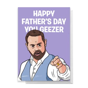Happy Father's Day You Geezer Greetings Card