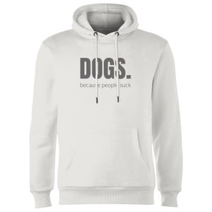 Dogs Because People Suck Hoodie - White