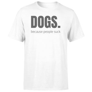 Dogs Because People Suck Men's T-Shirt - White