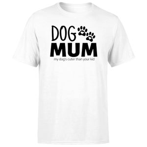 Dog Mum My Dog's Cuter Than Your Kid Men's T-Shirt - White
