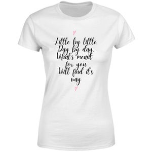 Little By Little Day By Day Women's T-Shirt - White