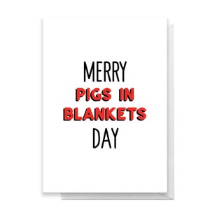 Merry Pigs In Blankets Day Greetings Card