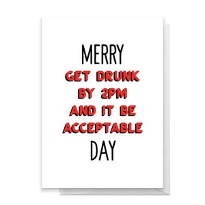 Merry Get Drunk By 2pm Day Greetings Card