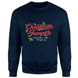 Only Christmas Jumper I Could Afford This Year Sweatshirt - Navy