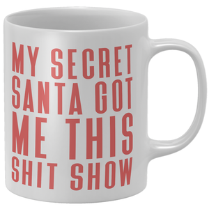 My Secret Got Me This Shit Show Mug